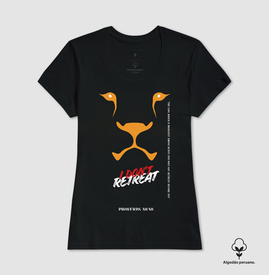 Camiseta Algodão Peruano "I Don't Retreat - Lion"
