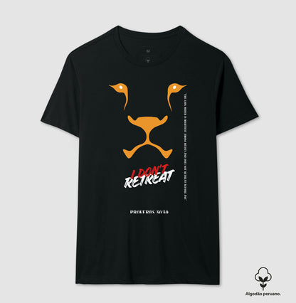 Camiseta Algodão Peruano "I Don't Retreat - Lion"
